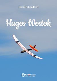 Hugos „Wostok“ - Herbert Friedrich - ebook