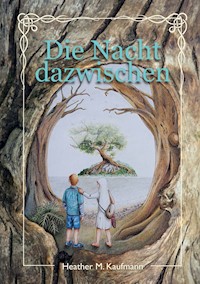 Die Nacht dazwischen - Heather M. Kaufmann - ebook
