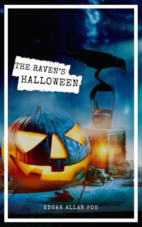 The Raven's Halloween: The Best Stories of Edgar Allan Poe - Edgar Allan Poe - ebook