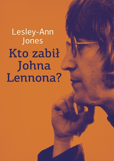 Okładka książki Kto zabił Johna Lennona?