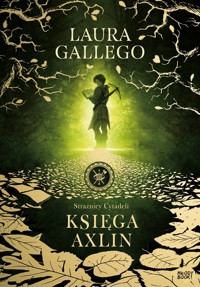 Księga Axlin. Cykl Strażnicy Cytadeli. Tom 1 - Laura Gallego - książka