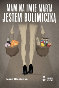 Mam na imię Marta. Jestem bulimiczką - Ivona Brezinova - ebook + audiobook
