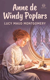 Anne de Green Gables – Tome 4 : Anne de Windy Poplars (Novelaris) - Lucy Maud Montgomery - ebook