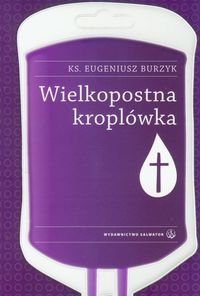 Wielkopostna kroplówka - Burzyk Eugeniusz - książka