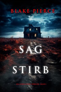 Sag Stirb (Ein Alison-Payne-Thriller – Band 1) - Blake Pierce - ebook