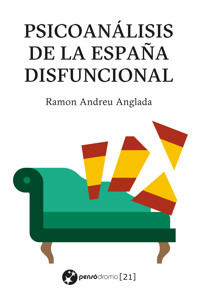 Psicoanálisis de la España disfuncional - Ramon Andreu Anglada - ebook