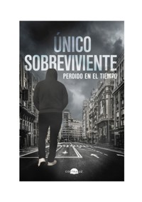Único Sobreviviente: Perdido en el tiempo - Único Sobreviviente - ebook