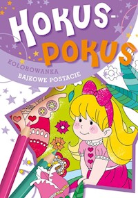 Hokus-pokus Kolorowanka Bajkowe postacie -  - książka