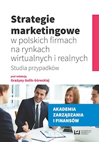 Strategie marketingowe w polskich firmach na rynkach wirtualnych i realnych -  - książka