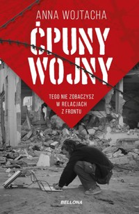 Ćpuny wojny. Tego nie zobaczysz w relacjach z frontu - Anna Wojtacha - ebook + książka