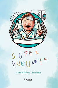 Super Huguete - Aarón Pérez Jiménez - ebook