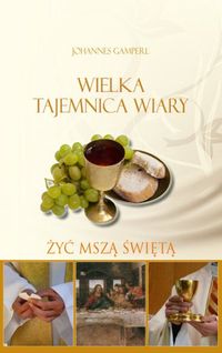 Wielka tejemnica wiary - Gamperl Johannes - książka