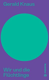 Wir und die Flüchtlinge - Gerald Knaus - ebook