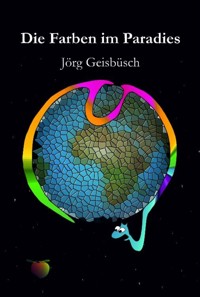 Die Farben im Paradies - Jörg Geisbüsch - ebook