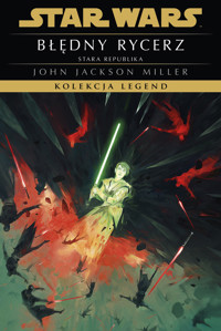 Star Wars. Kolekcja Legend. Błędny rycerz - John Jackson Miller, Anna Hikiert-Bereza (tłum.), Błażej Niedziński (tłum.), Aleksandra Jagiełowicz (tłum.) - książka