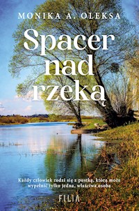 Spacer nad rzeką - Monika A. Oleksa - ebook + audiobook