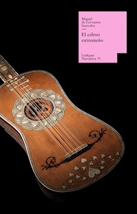 El celoso extremeño - Miguel de Cervantes Saavedra - ebook