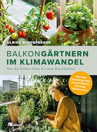 Balkongärtnern im Klimawandel - Ulrike Windsperger - ebook