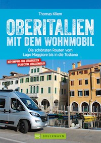 Oberitalien mit dem Wohnmobil: Der Wohnmobil-Reiseführer von Bruckmann für Norditalien - Thomas Kliem - ebook