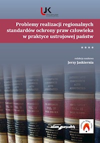 Problemy realizacji regionalnych standardów ochrony praw człowieka w praktyce ustrojowej państw -  - książka