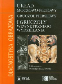 Diagnostyka obrazowa Układ moczowo-płciowy, gruczoł piersiowy i gruczoły wewnętrznego wydzielania -  - książka