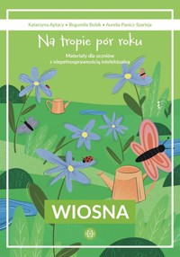 Na tropie pór roku Wiosna - Aptacy Katarzyna,Bobik Bogumiła,Panicz-Szarleja Aurelia - książka