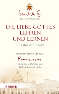 Die Liebe Gottes lehren und lernen - Benedikt XVI. - ebook