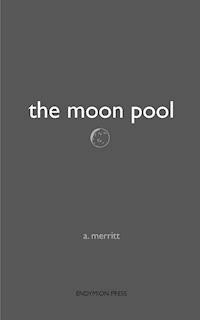 The Moon Pool - A. Merritt - ebook