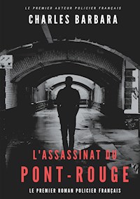 L'Assassinat du Pont-Rouge - Charles Barbara - ebook