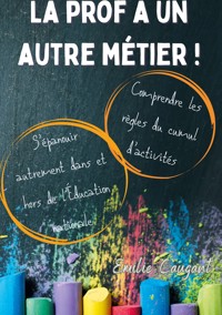 La prof a un autre métier - Emilie Caugant - ebook