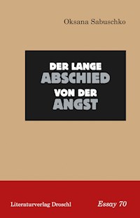 Der lange Abschied von der Angst - Oksana Sabuschko - ebook