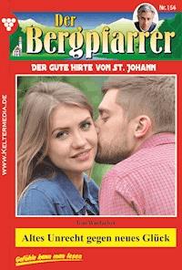 Altes Unrecht gegen neues Glück - Toni Waidacher - ebook