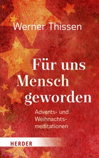 Für uns Mensch geworden - Werner Thissen - ebook