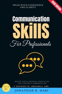 Communication Skills for Professionals: - Jonathan K. Hari - ebook