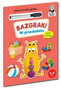 Kapitan Nauka. Bazgraki. W przedszkolu - Katarzyna Urbaniak, Pola Augustynowicz, Anna Zych - książka