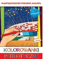 Kolorowanki patriotyczne Najpiękniejsze polskie miasta -  - książka