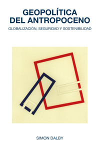 Geopolítica del Antropoceno - Simon Dalby - ebook