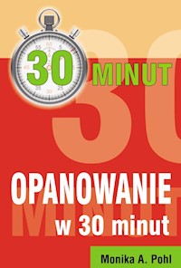 Opanowanie w 30 minut - Pohl Monika A. - książka