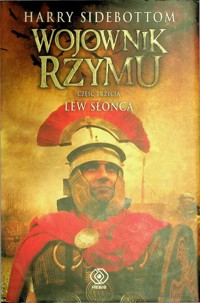 Wojownik Rzymu (3). Lew Słońca - Harry Sidebottom - ebook