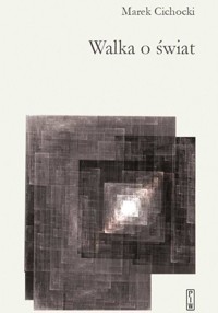 Walka o świat - Cichocki Marek - ebook + książka