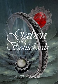 Gaben des Schicksals - A. B. Schuetze - ebook