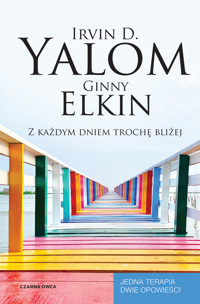 Z każdym dniem trochę bliżej - Irvin D. Yalom, Ginny Elkin - ebook