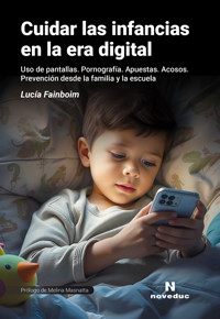 Cuidar las infancias en la era digital - Lucía Fainboim - ebook