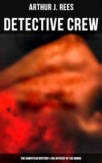 Detective Crew: The Hampstead Mystery & The Mystery of the Downs - Arthur J. Rees - ebook