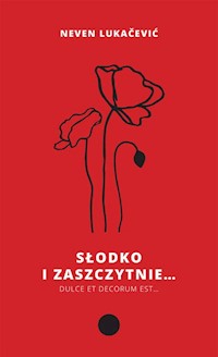 Słodko i zaszczytnie - Lukacević Neven - książka