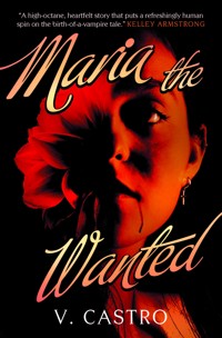 Maria the Wanted - V. Castro - ebook