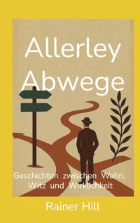 Allerley Abwege - Rainer Hill - ebook