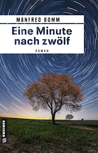 Eine Minute nach zwölf - Manfred Bomm - ebook