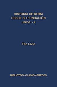 Historia de Roma desde su fundación. Libros I-III - Tito Livio - ebook