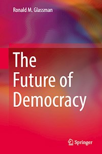 The Future of Democracy - Ronald M. Glassman - ebook